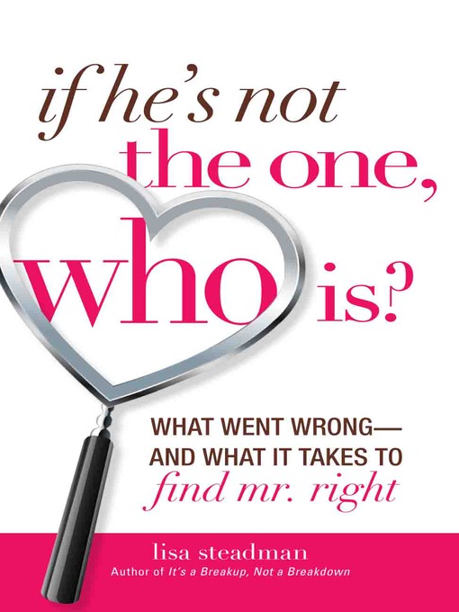 Title details for If He's Not The One, Who Is? by Lisa Steadman - Available
